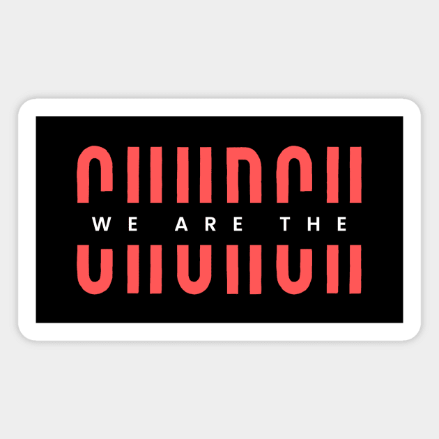 We Are The Church | Christian Typography Magnet by All Things Gospel